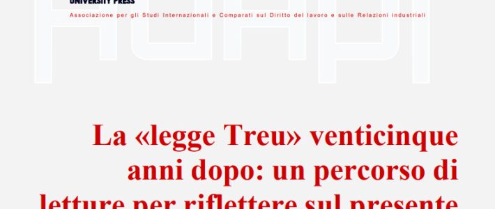 La «legge Treu» venticinque anni dopo: un percorso di letture per riflettere sul presente La «legge Treu» venticinque anni dopo: un percorso di letture per riflettere sul presente
