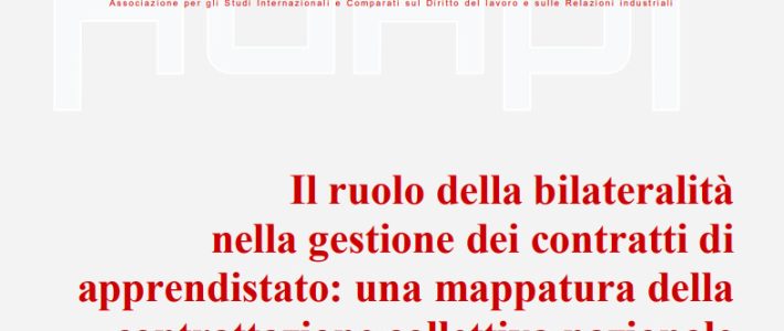 Il ruolo della bilateralità nella gestione dei contratti di apprendistato: una mappatura della contrattazione collettiva nazionale Il ruolo della bilateralità nella gestione dei contratti di apprendistato: una mappatura della contrattazione collettiva nazionale