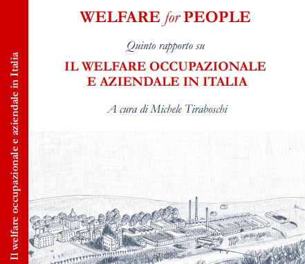 Welfare for People. Quinto rapporto su il welfare occupazionale e aziendale in Italia