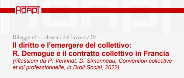 Rileggendo i classici del lavoro/30 – Il diritto e l’emergere del collettivo: R. Demogue e il contratto collettivo in Francia