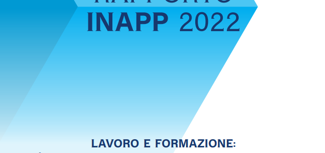 Le trasformazioni del mercato del lavoro e i rischi per la protezione sociale: alcune evidenze dall’ultimo Rapporto INAPP Le trasformazioni del mercato del lavoro e i rischi per la protezione sociale: alcune evidenze dall’ultimo Rapporto INAPP