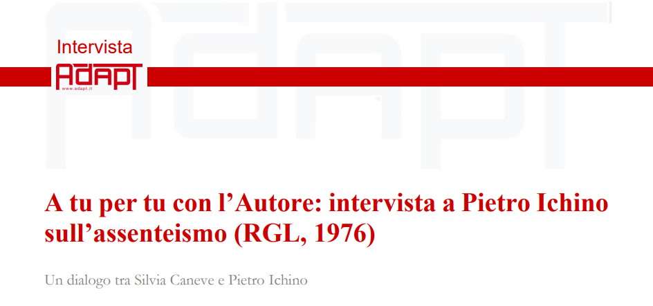 A tu per tu con l’Autore: intervista a Pietro Ichino sull’assenteismo (RGL, 1976)